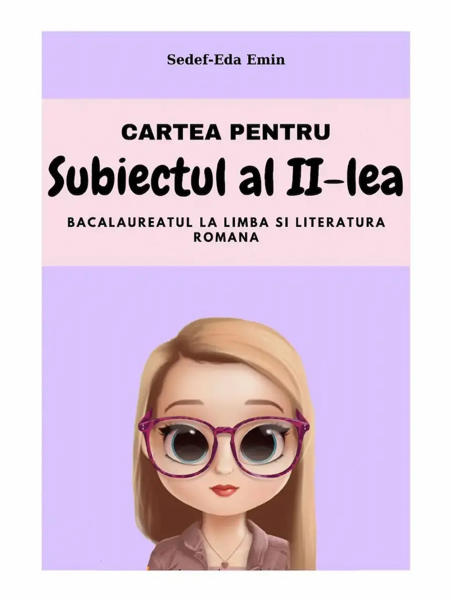 Coperta fata carte subiectul 2 bac romana - ghid complet (perspectiva narativă, caracterizarea personajului, notațiile autorului) cu scheme clare, șabloane rapide și modele rezolvate ca la examen