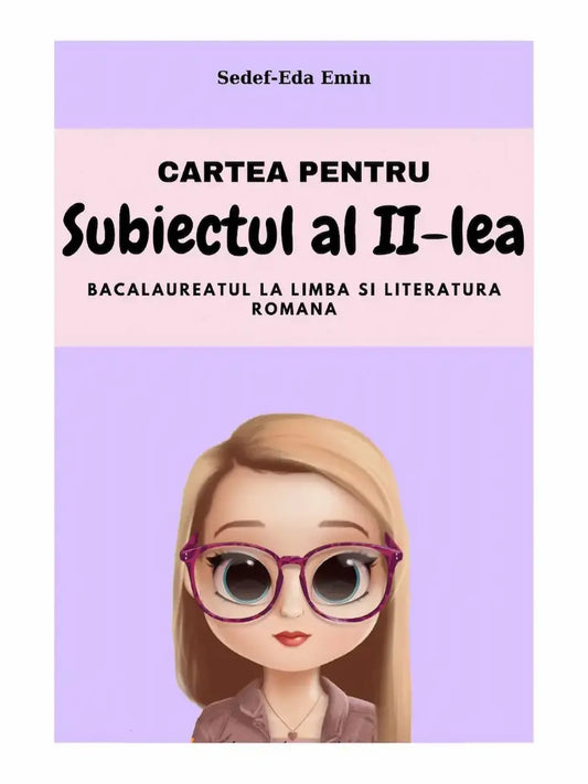 Coperta fata carte subiectul 2 bac romana - ghid complet (perspectiva narativă, caracterizarea personajului, notațiile autorului) cu scheme clare, șabloane rapide și modele rezolvate ca la examen