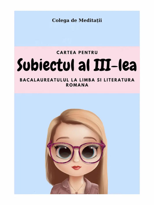Copertă (fata) carte Subiectul III – Eseuri și comentarii complete, ghid clar și structurat pentru Bac Română