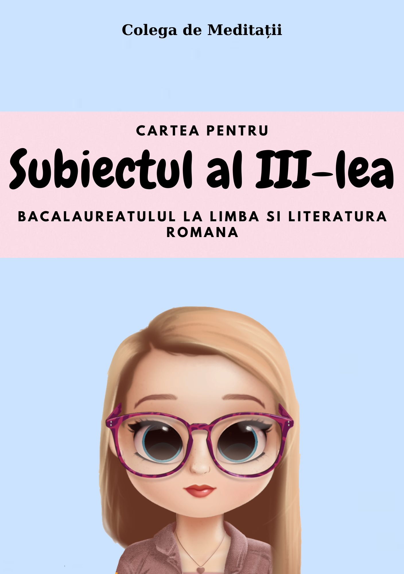 CARTEA PENTRU SUBIECTUL AL III-LEA | BACALAUREATUL LA LIMBA SI LITERATURA ROMANA